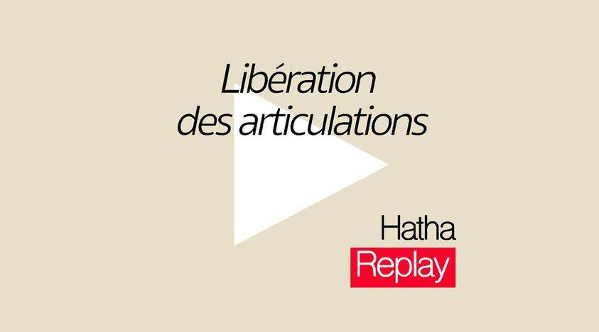 Hatha - Libération des articulations
