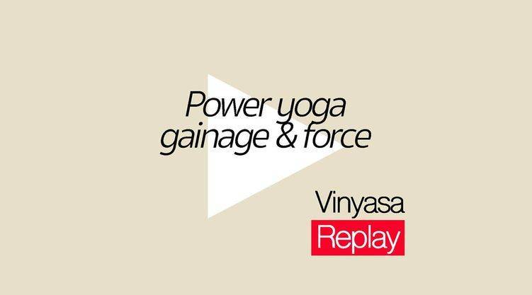 Vinyasa - Power yoga gainage et force