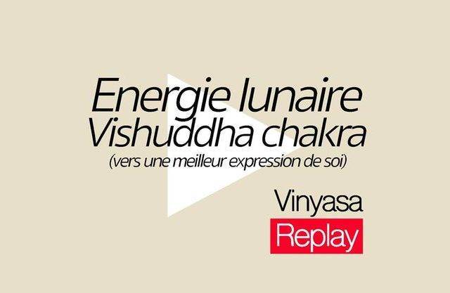 Energie lunaire – Vishuddha Chakra (vers une meilleurs expression de soi)