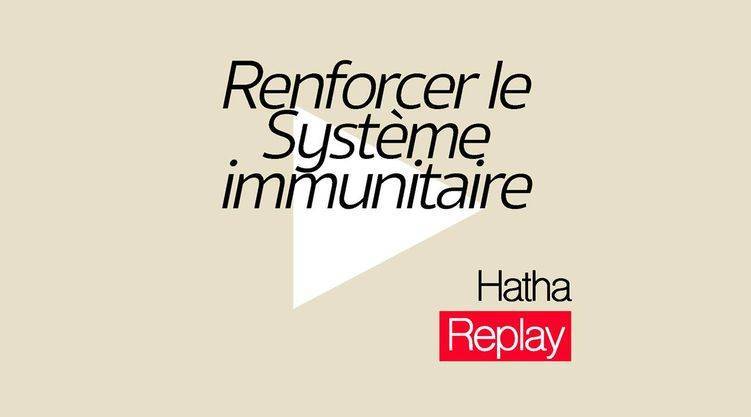 Hatha - Renforcer le systeme immunitaire