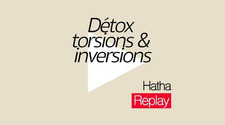 Hatha - Detox torsions et inversions