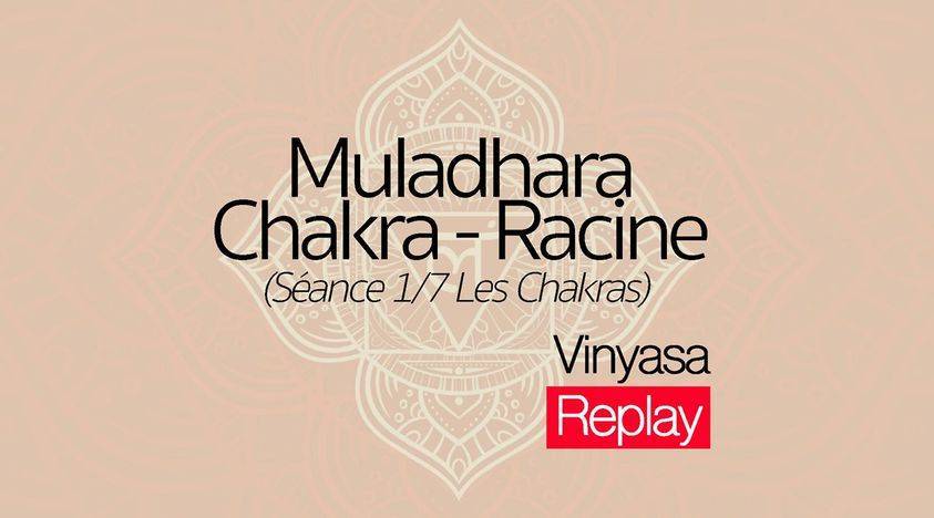 Vinyasa - Muladhara Chakra Racine