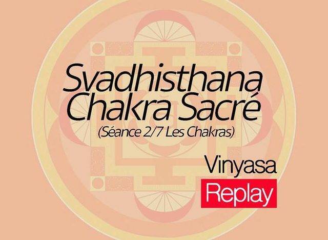Séance sur les Chakras 2/7 – Svadhistanana Chakra – Sacré