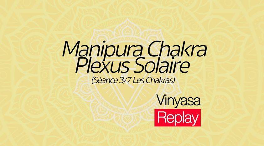 Vinyasa - Manipura Chakra Plexus solaire