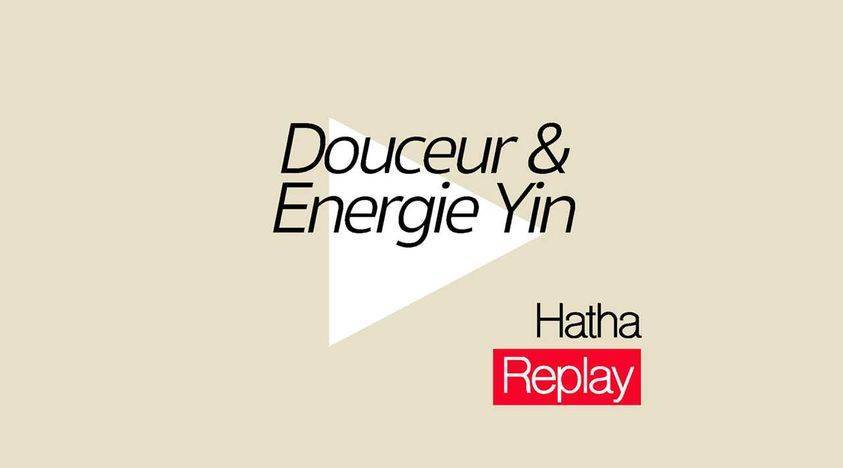 Hatha - Douceur et Energie Yin