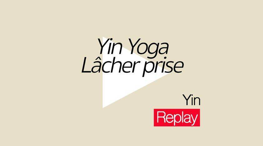 Yin - Yin yoga lacher prise