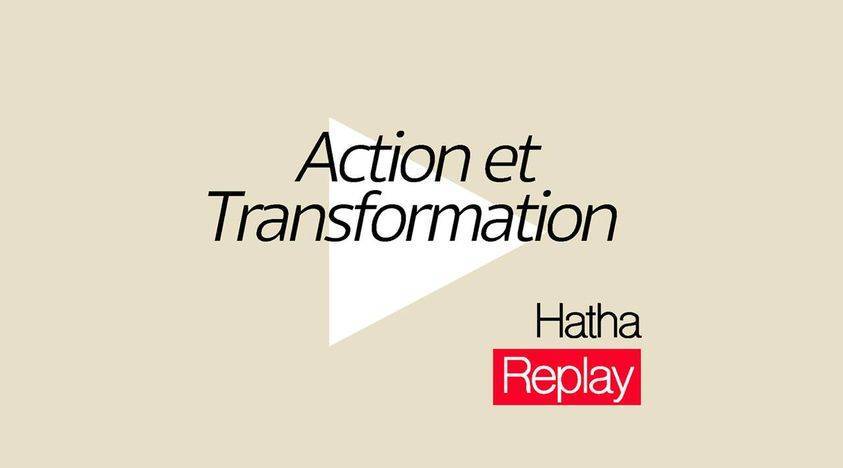 Hatha - Action et transformation