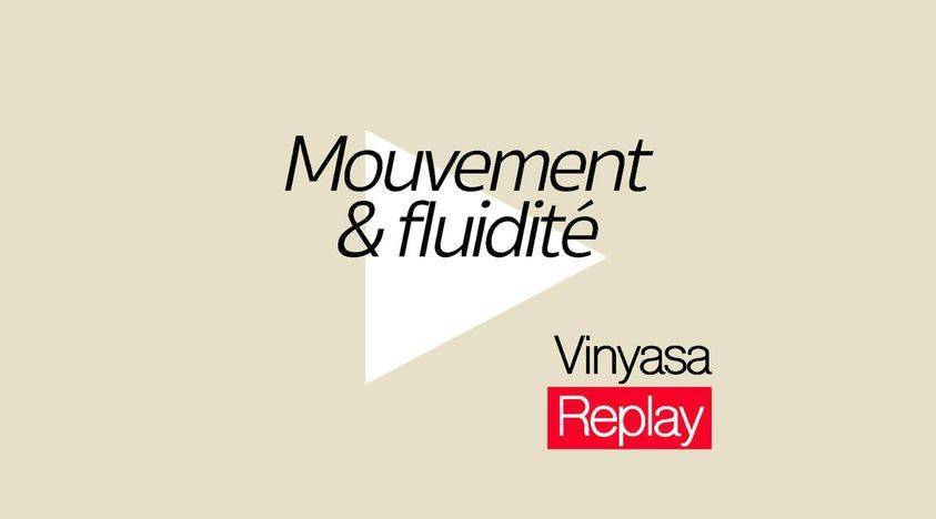 Vinyasa - Mouvement et fluidité