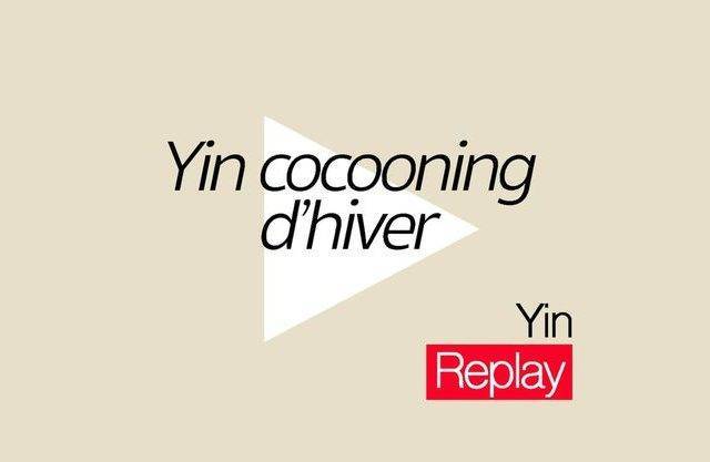 Yin cocooning d’hiver