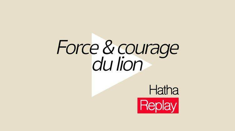 Hatha - Force et courage du lion