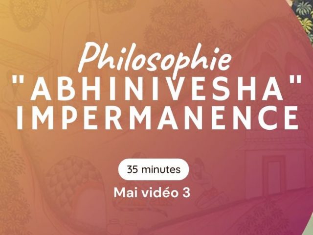 Podcast #7 – Abhinivesha, l’impermanence – 35min