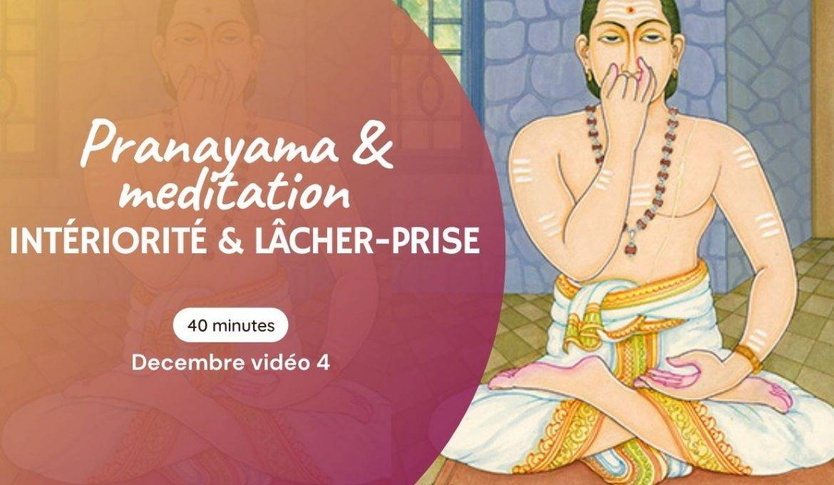 Pranayama et meditation - Intériorité et lacher prise