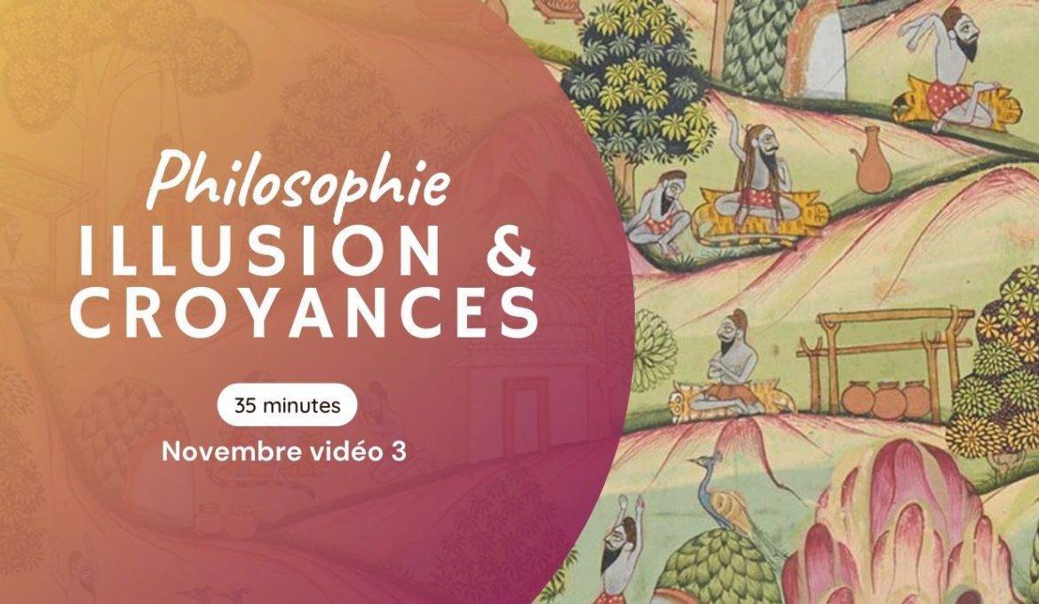 Philosophie - Illusion et croyances