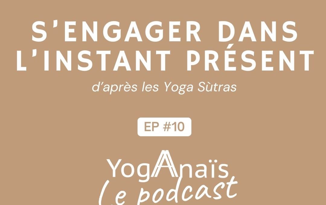 Podcast yoga philosophie les chronique de yogaanais- episode 10 d'aprés les yoga sutras