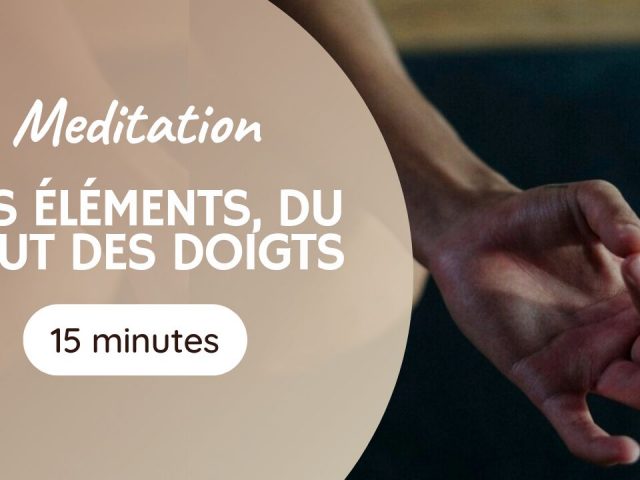 Méditation Mudras & éléments